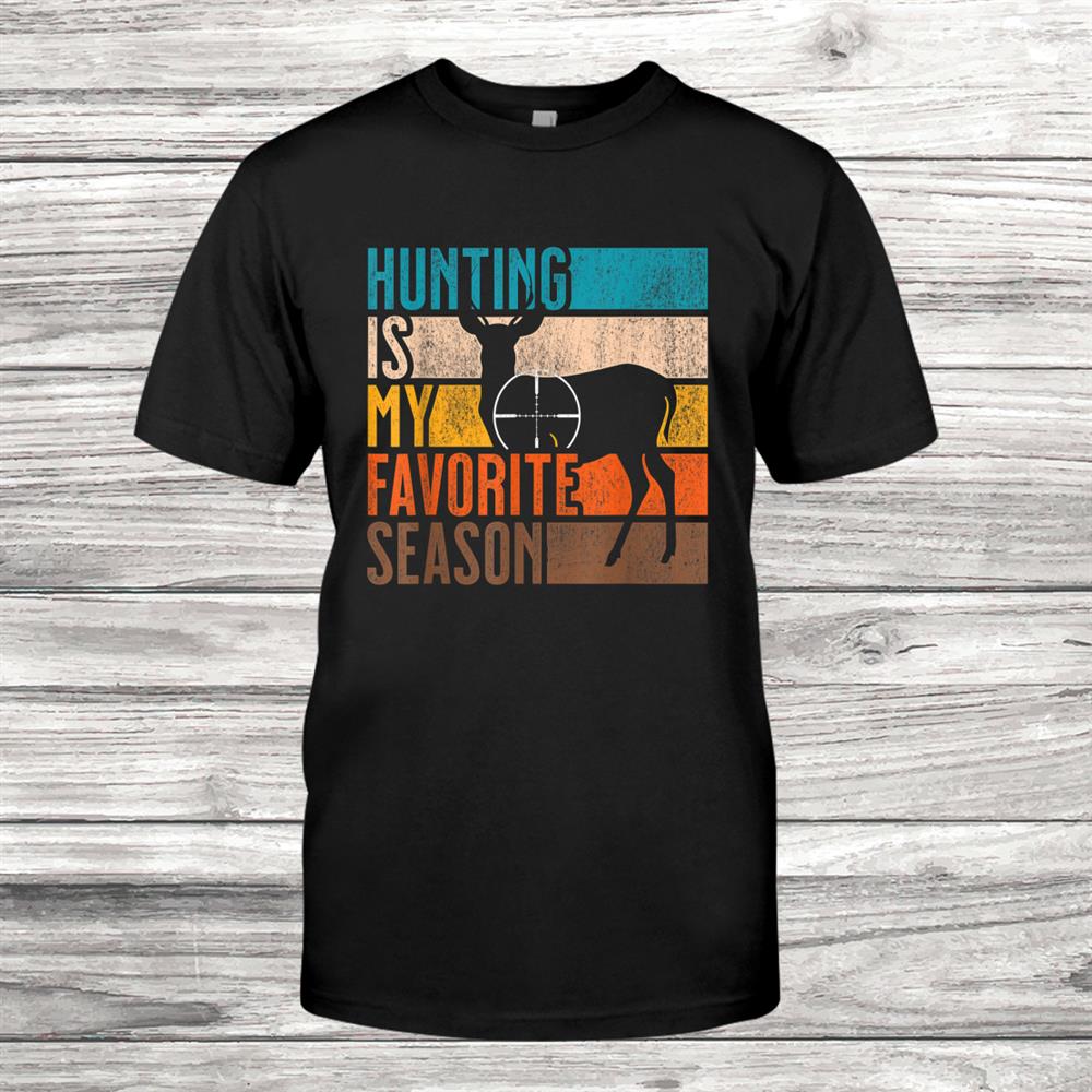 Distressed Vintage Hunting Is My Favorite Season Shirt Distressed Vintage Hunting Is My Favorite Season Shirt