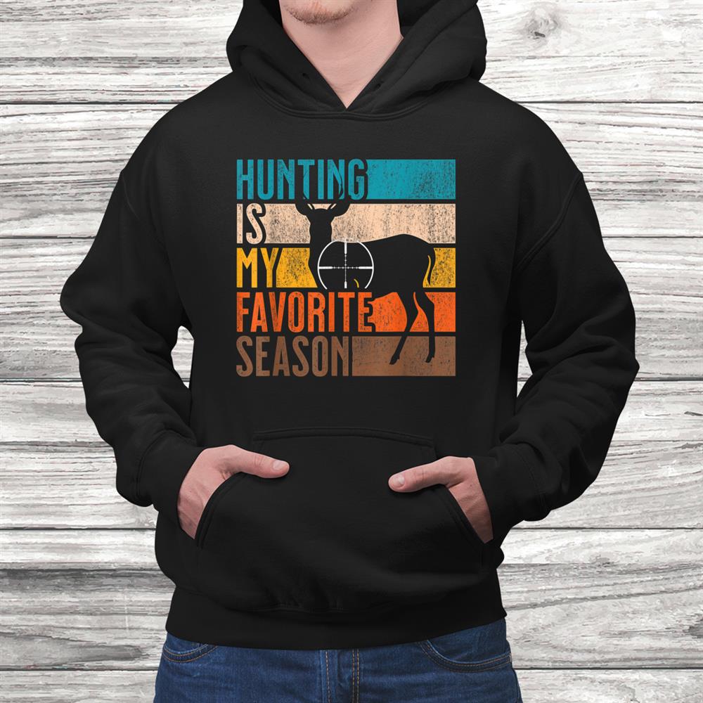 Distressed Vintage Hunting Is My Favorite Season Shirt Distressed Vintage Hunting Is My Favorite Season Shirt