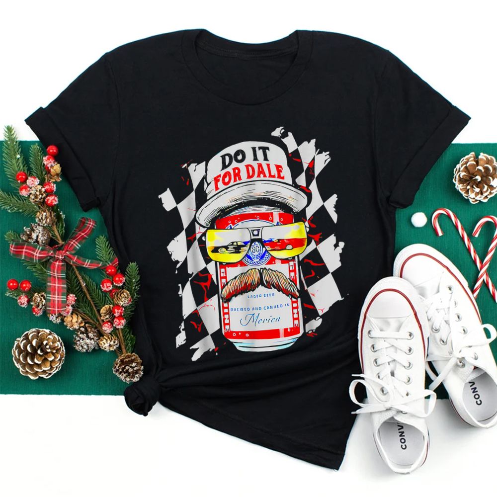 Do It For Dale Drinking Beer Shirt Do It For Dale Drinking Beer Shirt