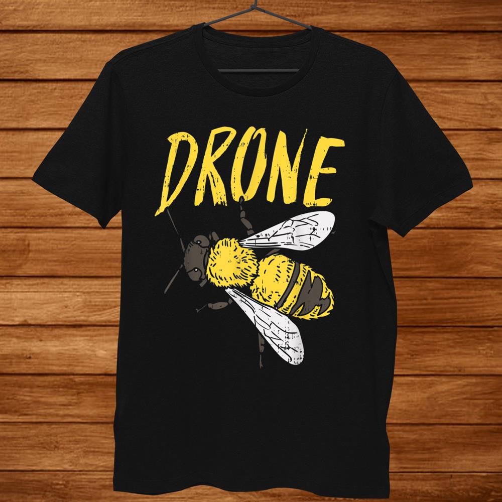 Drone Bee Funny Beekeeping Apiarist Beekeeper Dad Men Shirt Drone Bee Funny Beekeeping Apiarist Beekeeper Dad Men Shirt
