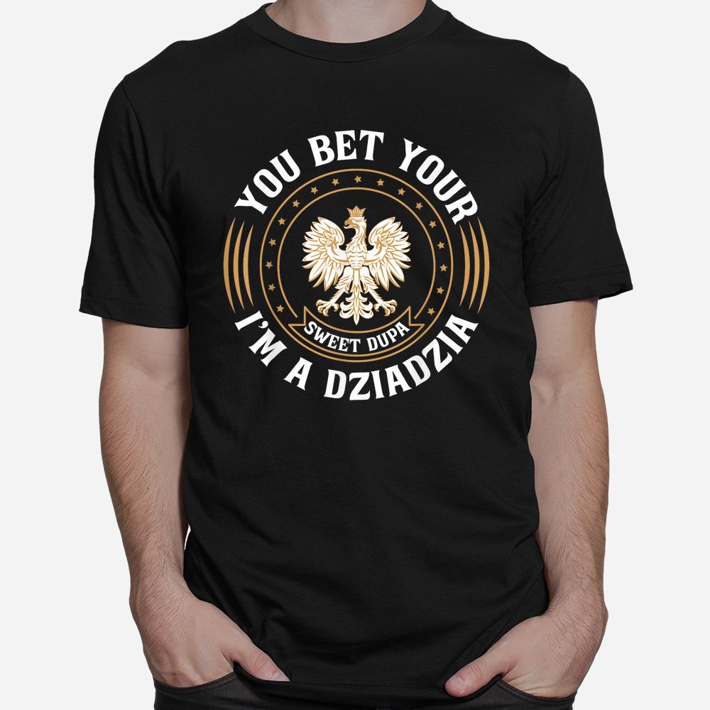 Dziadzia Polish Grandfather Polish Grandpa Shirt Dziadzia Polish Grandfather Polish Grandpa Shirt