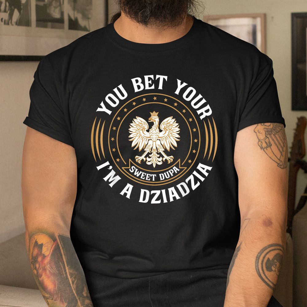 Dziadzia Polish Grandfather Polish Grandpa Shirt Dziadzia Polish Grandfather Polish Grandpa Shirt