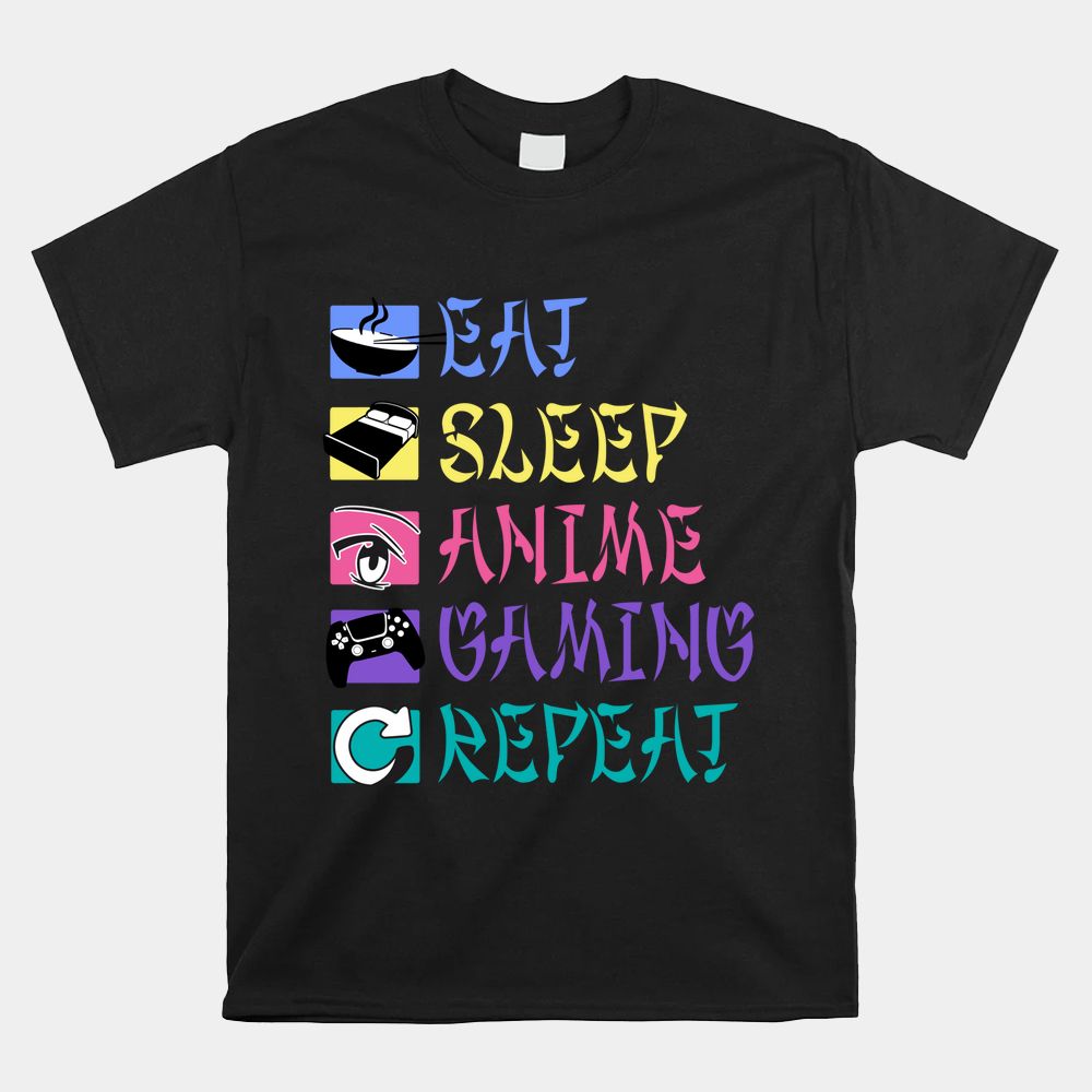 Eat Sleep Anime Gaming Repeat Shirt Eat Sleep Anime Gaming Repeat Shirt