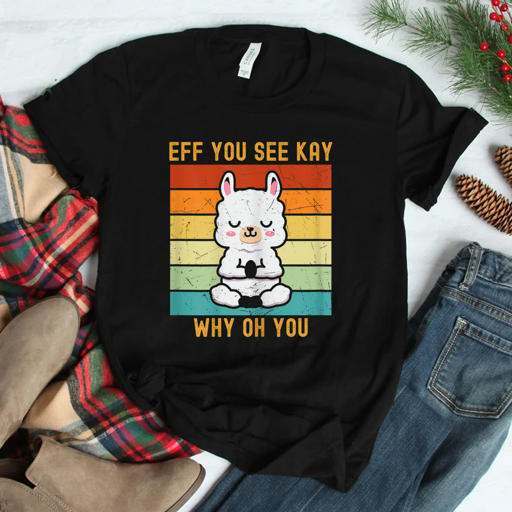 Eff You See Kay Why Oh You Cute Llama Alpaca Yoga Shirt Eff You See Kay Why Oh You Cute Llama Alpaca Yoga Shirt