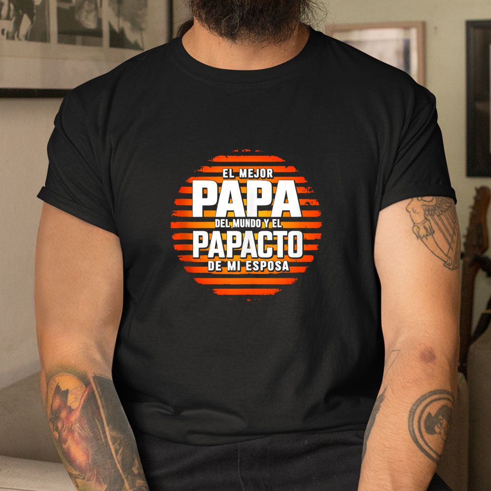 El Mejor Papa Del Mundo Camisa Para Dia Del Padre Latino Shirt El Mejor Papa Del Mundo Camisa Para Dia Del Padre Latino Shirt