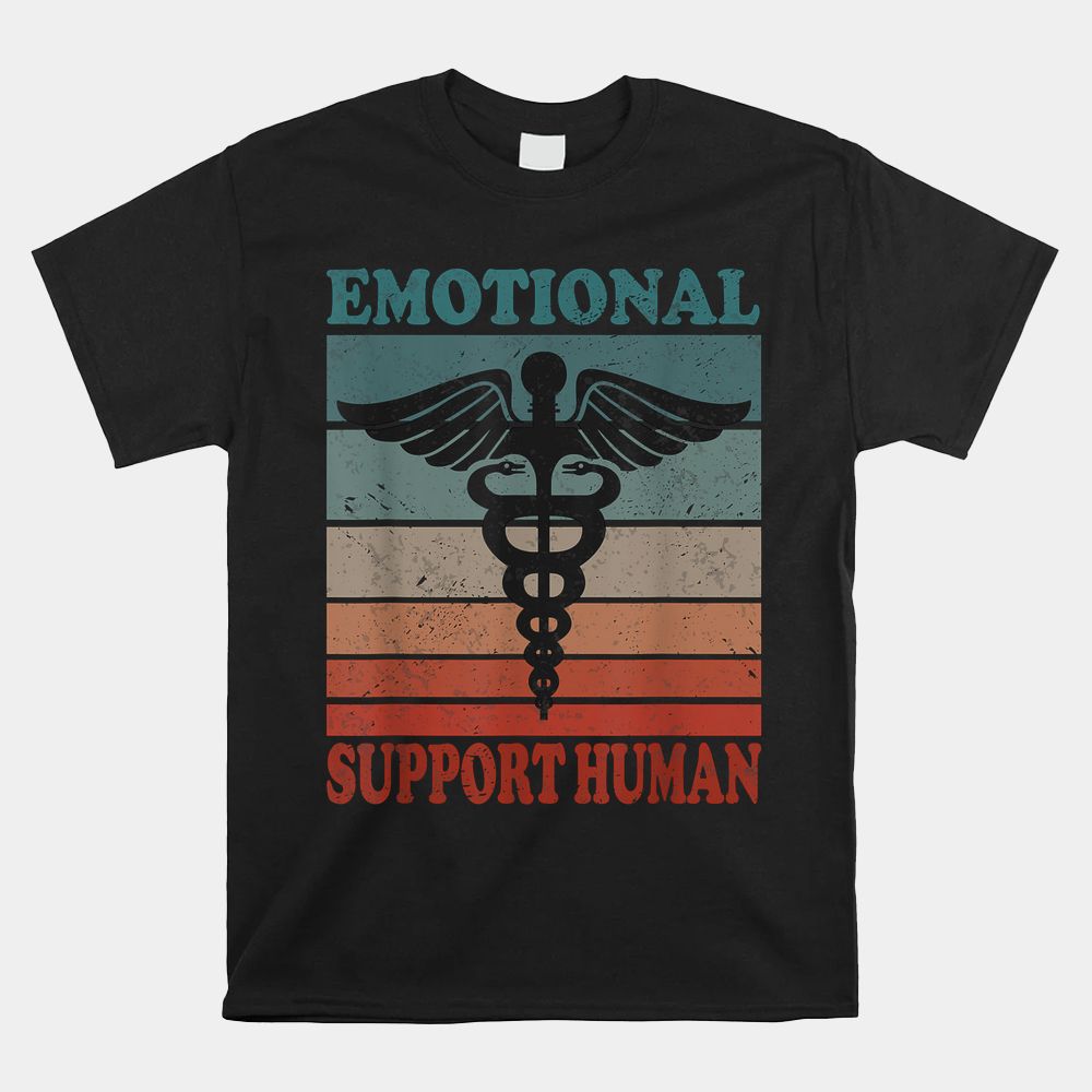 Emotional Support Human Service People Shirt Emotional Support Human Service People Shirt