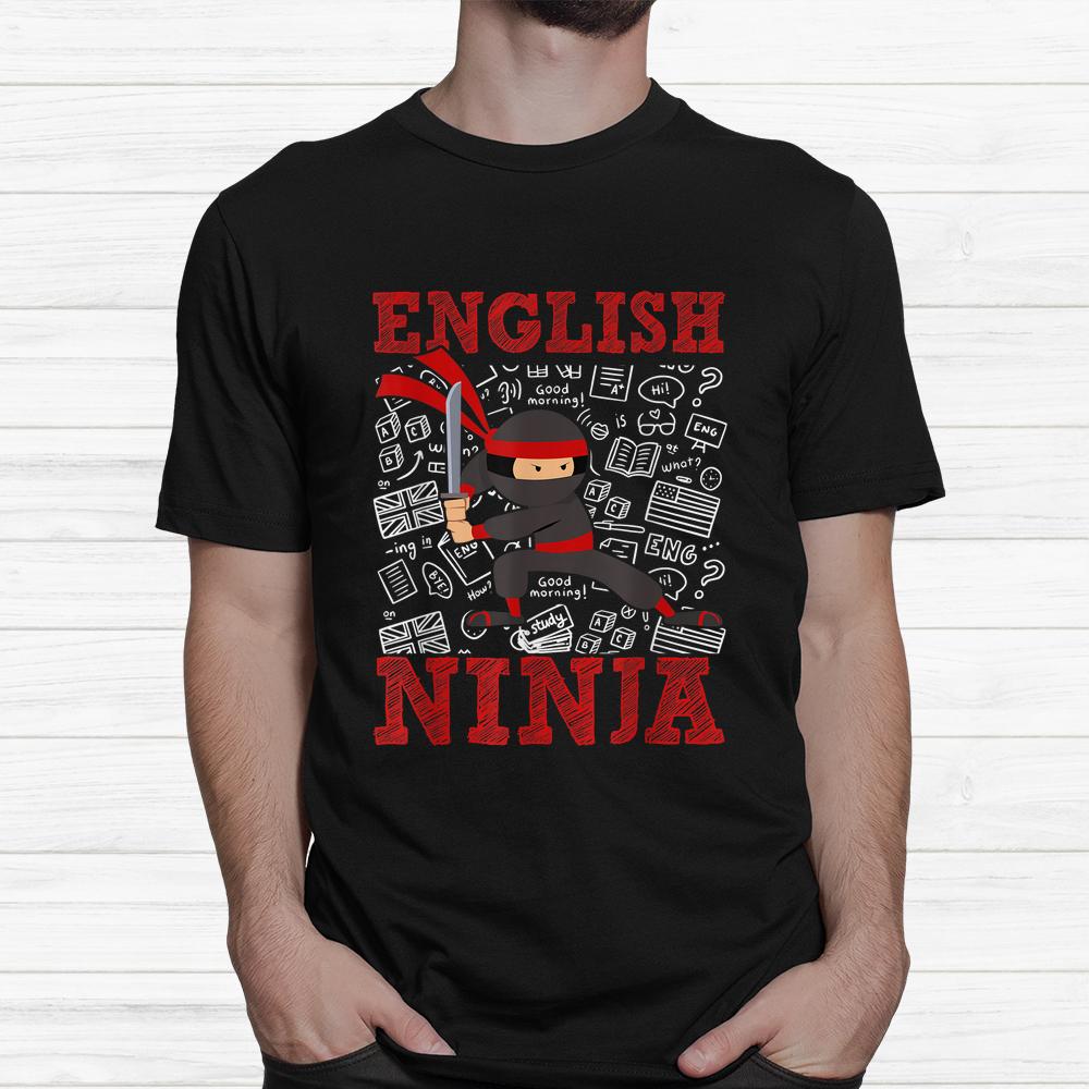 English Ninja Teacher Student Shirt English Ninja Teacher Student Shirt