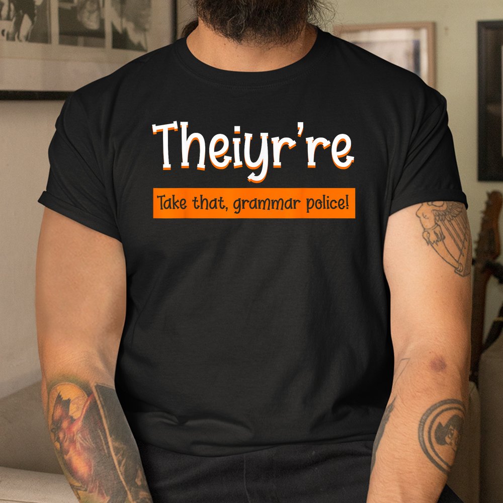 English Teacher Grammar Police Instructor Grammarian Shirt English Teacher Grammar Police Instructor Grammarian Shirt