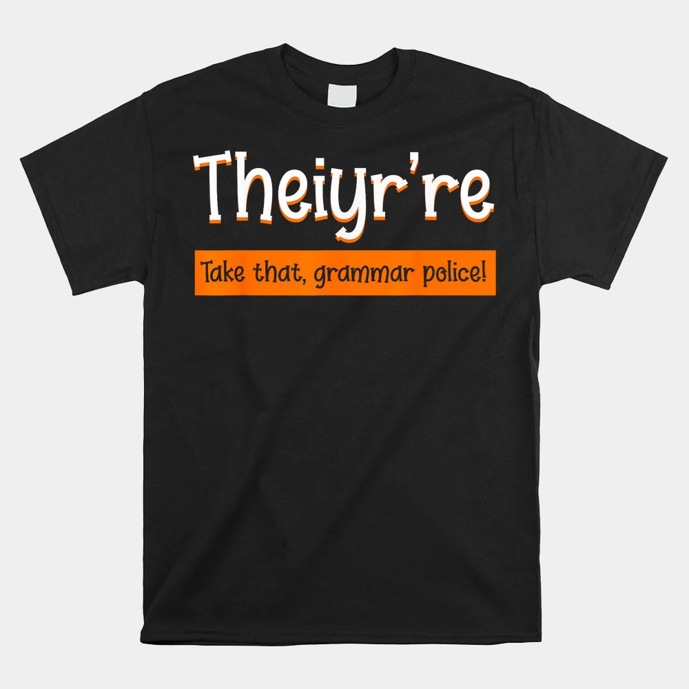 English Teacher Grammar Police Instructor Grammarian Shirt English Teacher Grammar Police Instructor Grammarian Shirt