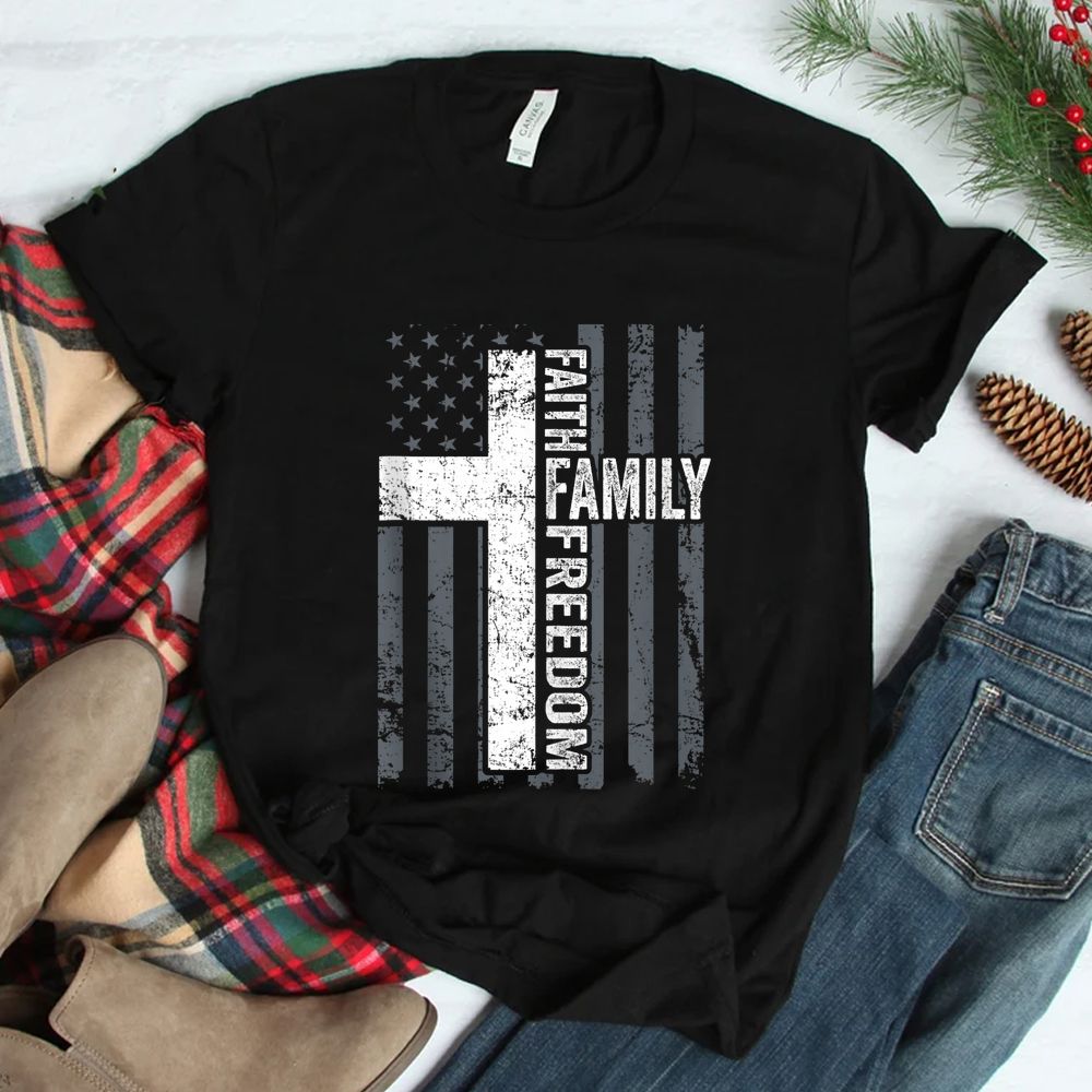 Faith Family And Freedom Patriotic Christian USA Cross Flag Shirt Faith Family And Freedom Patriotic Christian USA Cross Flag Shirt
