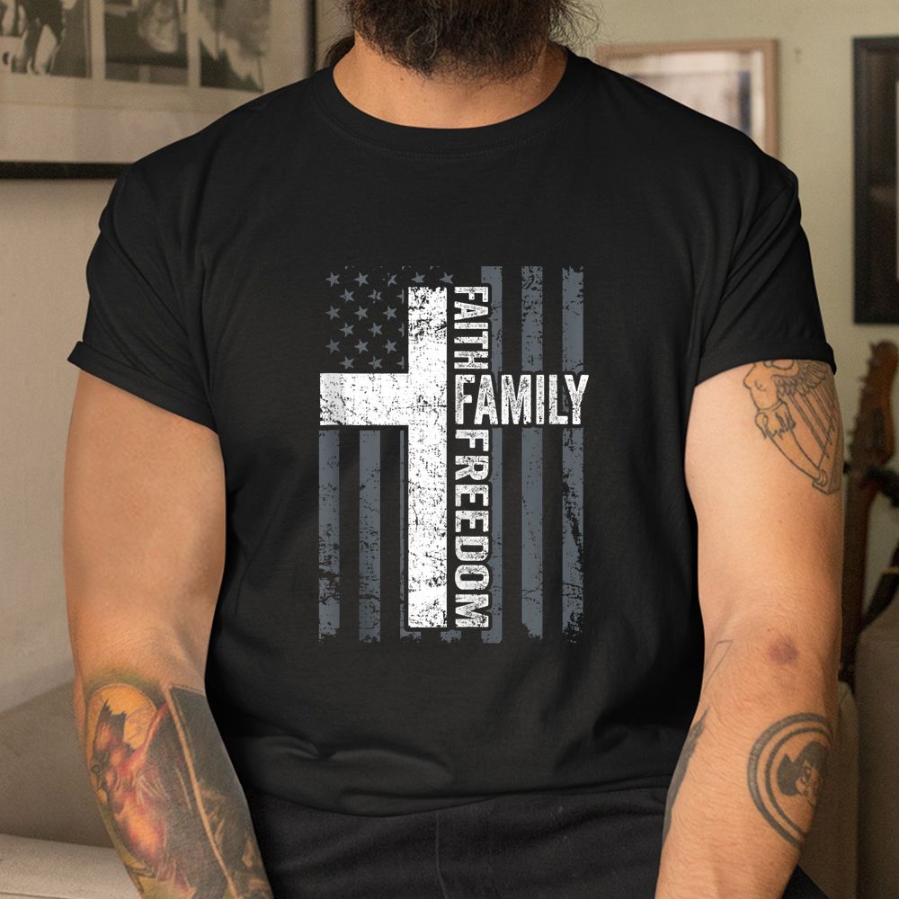 Faith Family And Freedom Patriotic Christian USA Cross Flag Shirt Faith Family And Freedom Patriotic Christian USA Cross Flag Shirt