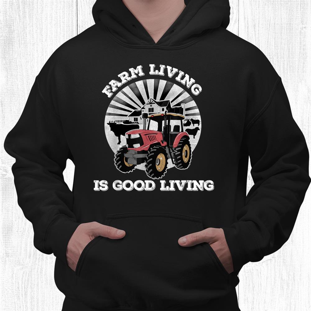 Farm Living Is Good Living Tractor Farming Simple Life Shirt Farm Living Is Good Living Tractor Farming Simple Life Shirt