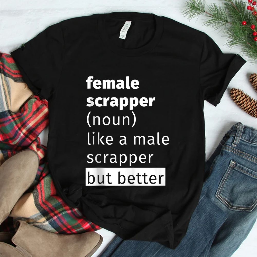 Female Scrapper Definition Shirt Female Scrapper Definition Shirt
