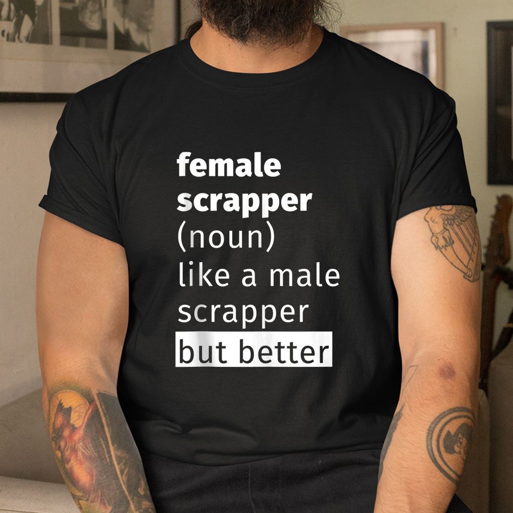 Female Scrapper Definition Shirt Female Scrapper Definition Shirt