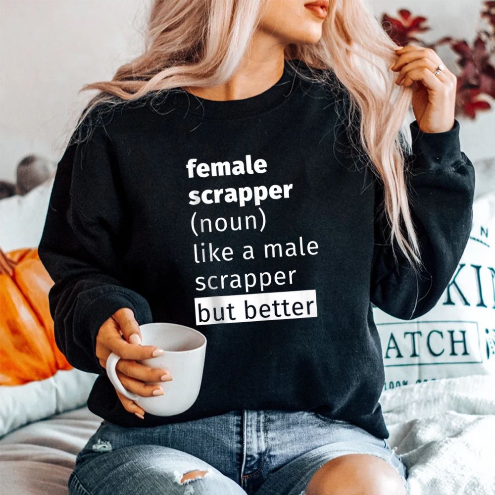 Female Scrapper Definition Shirt Female Scrapper Definition Shirt