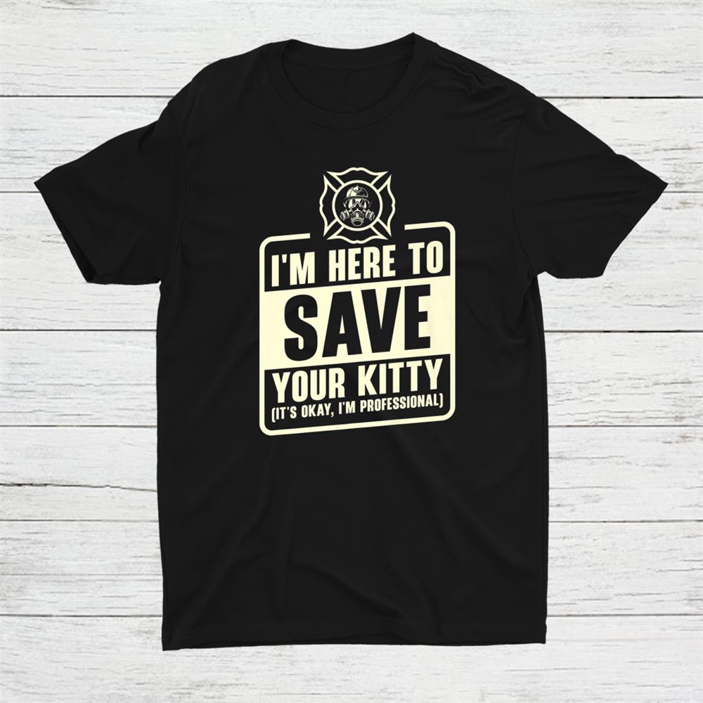 Firefighting Professional Rescue Cat Firefighter Fireman Shirt Firefighting Professional Rescue Cat Firefighter Fireman Shirt