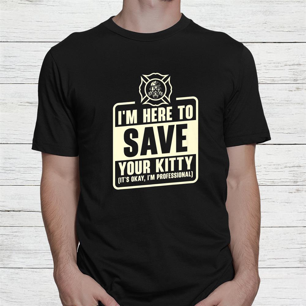 Firefighting Professional Rescue Cat Firefighter Fireman Shirt Firefighting Professional Rescue Cat Firefighter Fireman Shirt