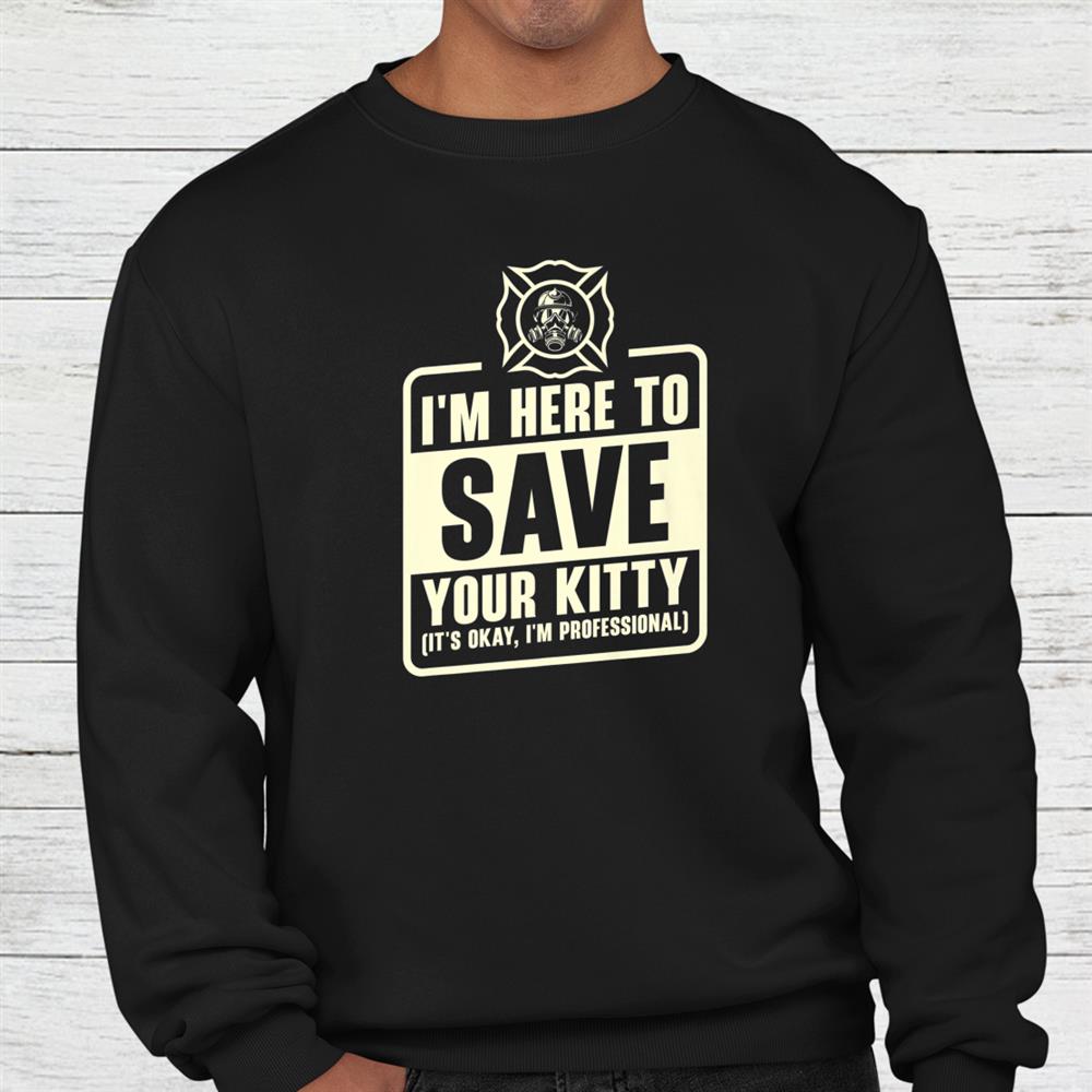 Firefighting Professional Rescue Cat Firefighter Fireman Shirt Firefighting Professional Rescue Cat Firefighter Fireman Shirt