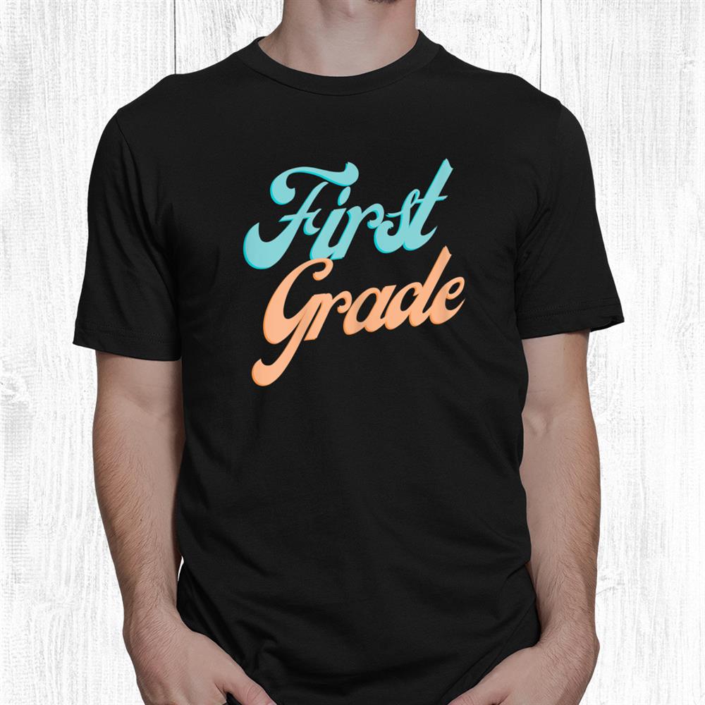 First Grade Teacher Shirt First Grade Teacher Shirt