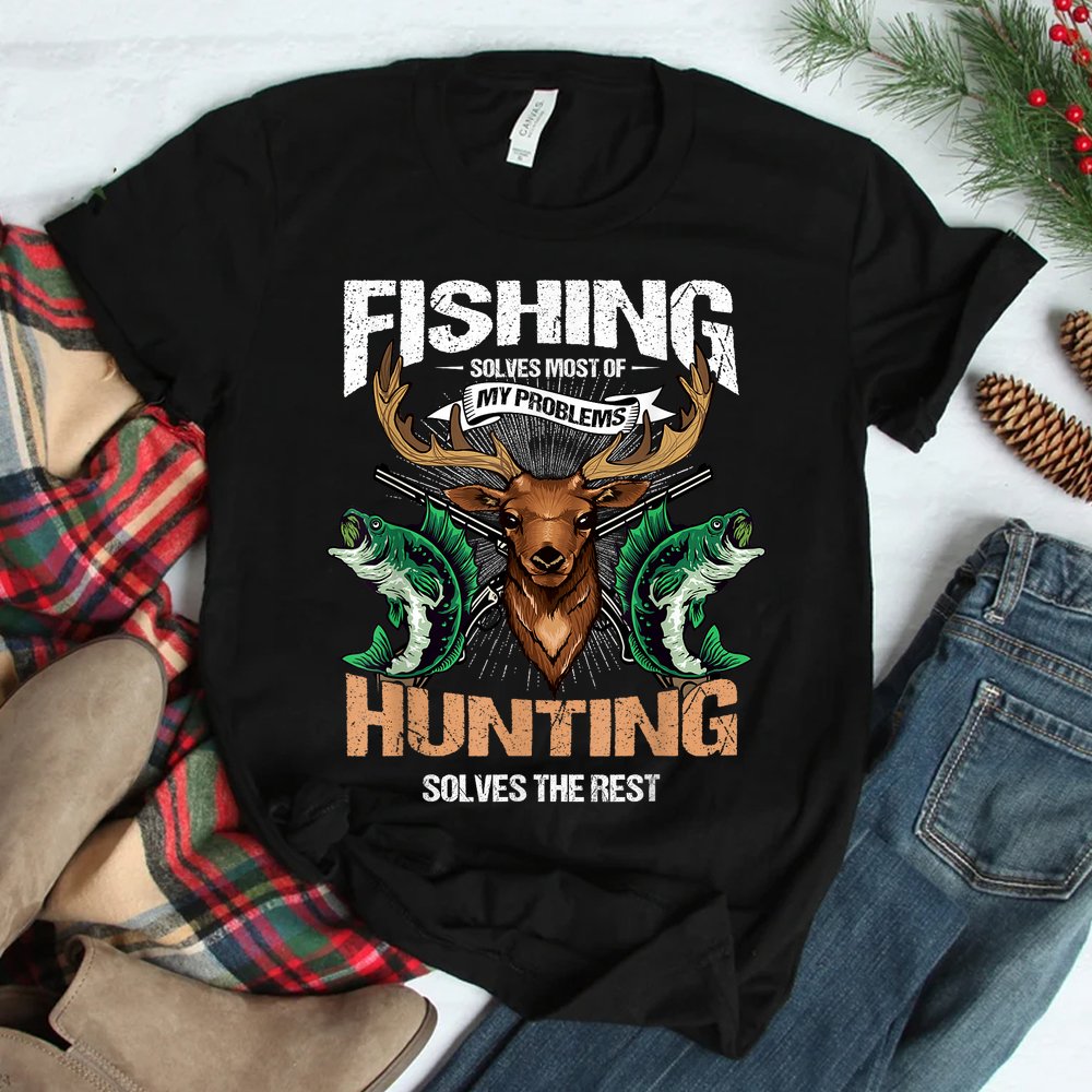 Fishing Solves Most Of My Problems Deer Hunting Shirt Fishing Solves Most Of My Problems Deer Hunting Shirt