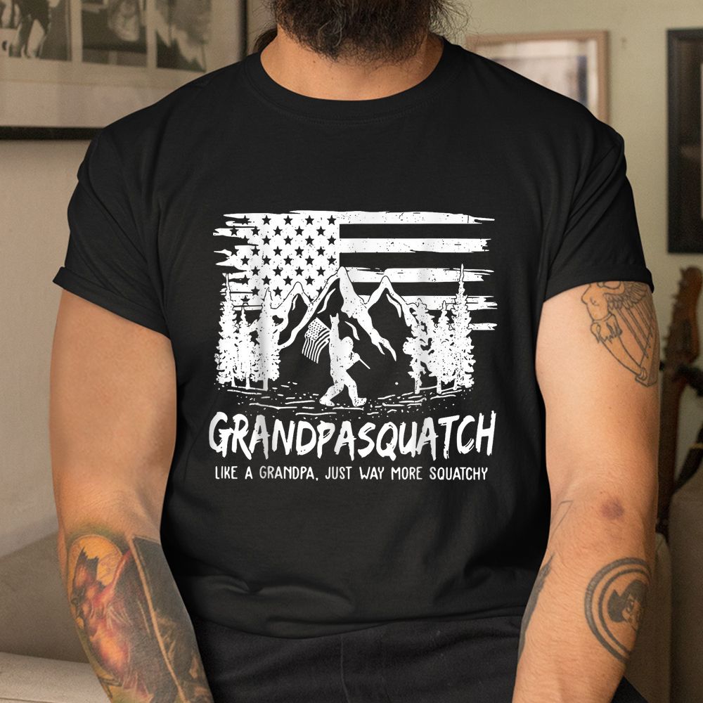 Flag Grandpa Squatch Like A Grandpa Just Way More Squatchy Shirt Flag Grandpa Squatch Like A Grandpa Just Way More Squatchy Shirt