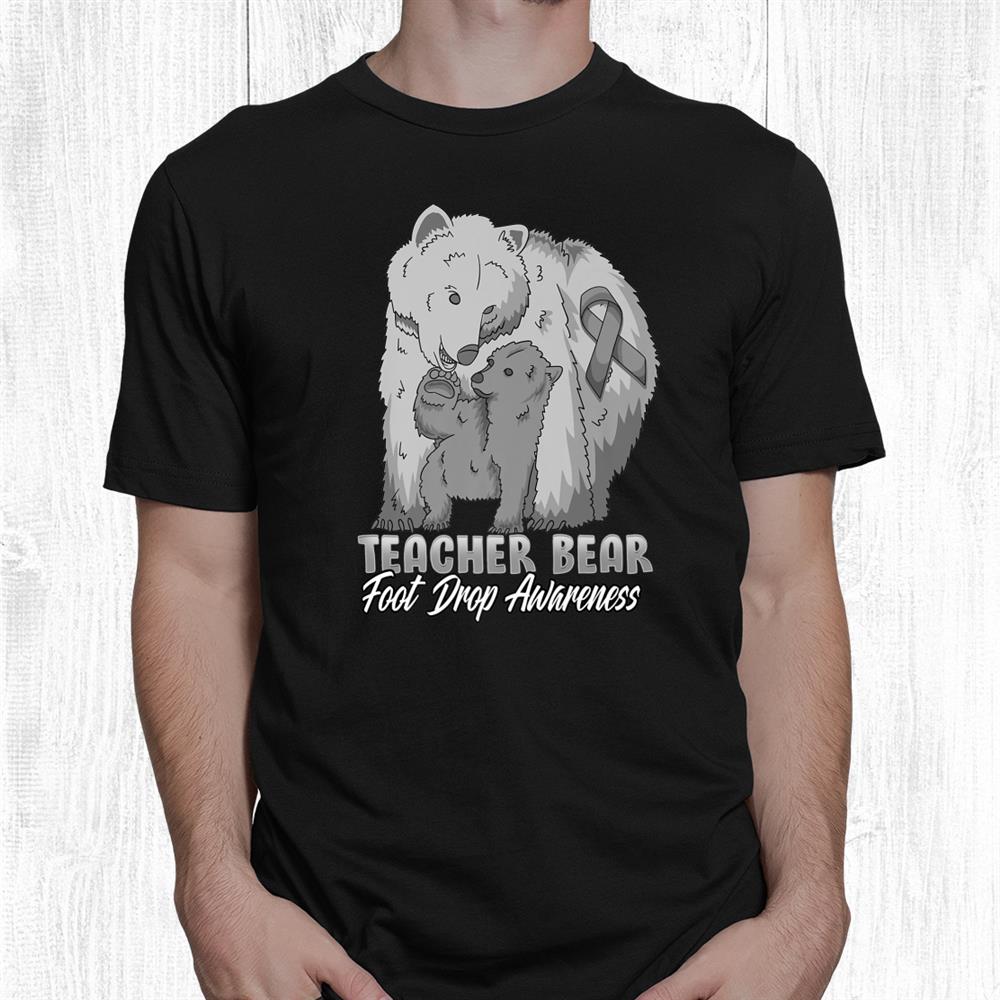 Foot Drop Child Awareness Teacher Bear Support Ribbon Shirt Foot Drop Child Awareness Teacher Bear Support Ribbon Shirt