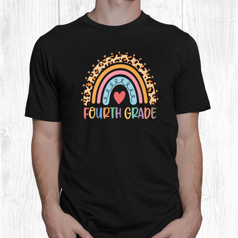 Fourth Grade Teacher Rainbow Leopard 4th Grade Back School Shirt Fourth Grade Teacher Rainbow Leopard 4th Grade Back School Shirt
