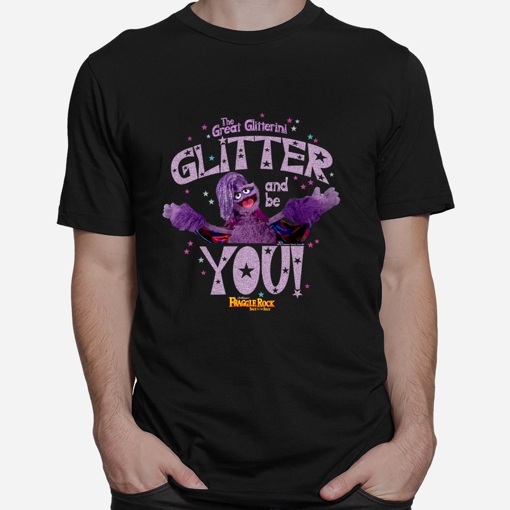 Fraggle Rock Great Glitterini Glitter And Be You Shirt Fraggle Rock Great Glitterini Glitter And Be You Shirt