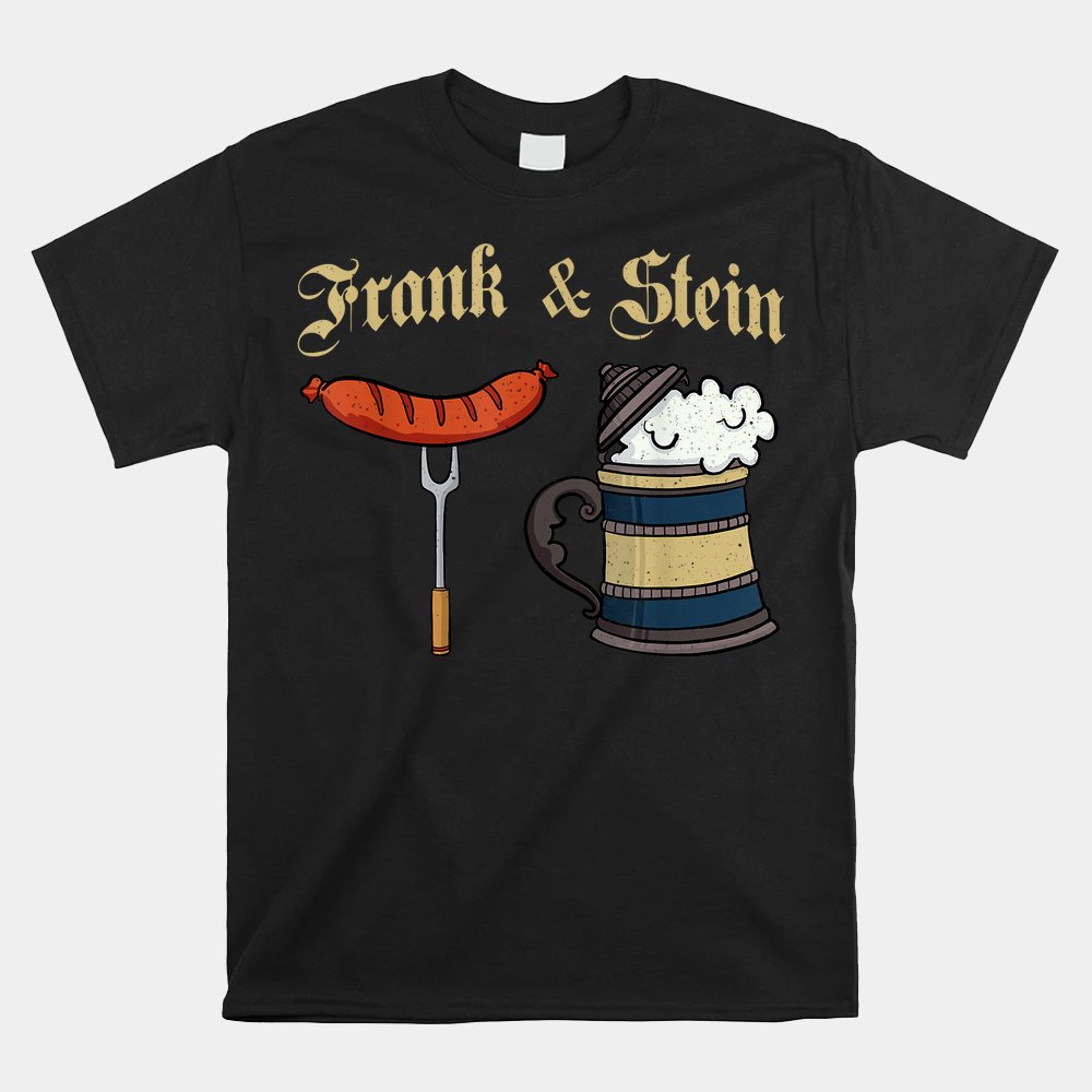 Frank And Stein German Beer Drinking Oktoberfest Shirt Frank And Stein German Beer Drinking Oktoberfest Shirt