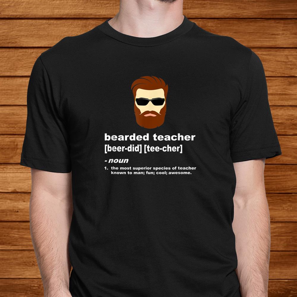 Funny Beard Teacher Shirt; Teacher Appreciation Shirt Funny Beard Teacher Shirt; Teacher Appreciation Shirt
