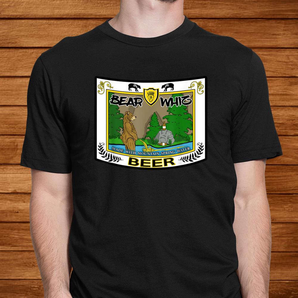 Funny Beer Label Bear Whiz Beer For The Outdoorsman Shirt Funny Beer Label Bear Whiz Beer For The Outdoorsman Shirt
