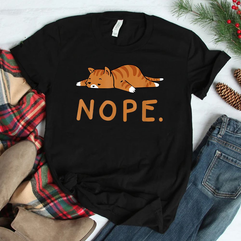 Funny Cat Nope Lazy Cat Orange Cat Lady Cat Shirt Funny Cat Nope Lazy Cat Orange Cat Lady Cat Shirt