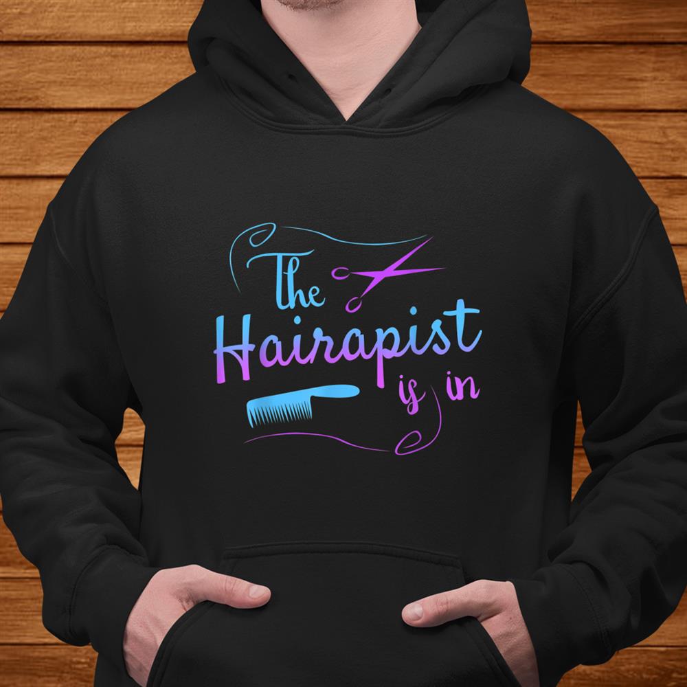 Funny Hairstylist Hairapist Is In Barber Shirt Funny Hairstylist Hairapist Is In Barber Shirt