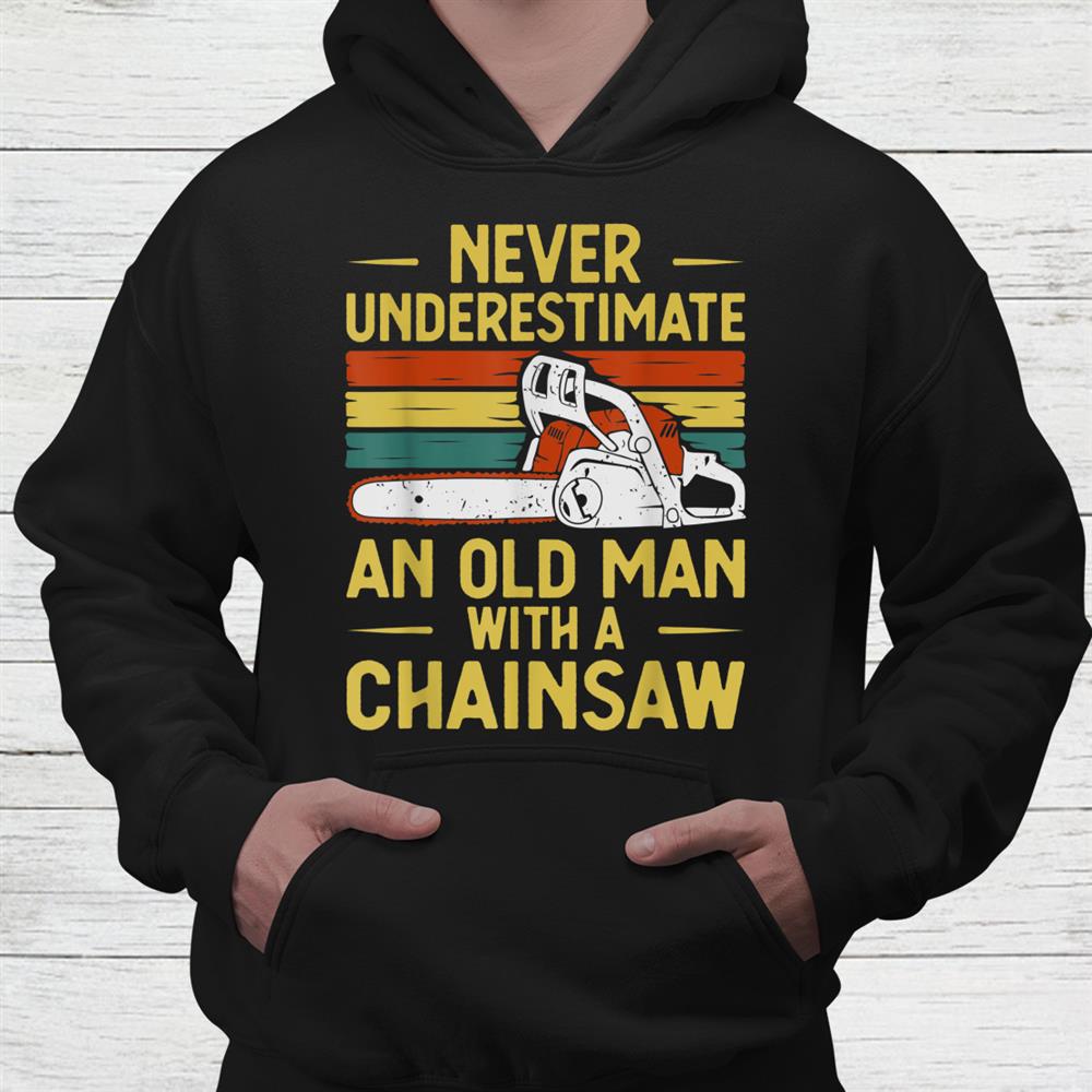 Funny Lumberjack Chainsaw Arborist Wood Logger Shirt Funny Lumberjack Chainsaw Arborist Wood Logger Shirt