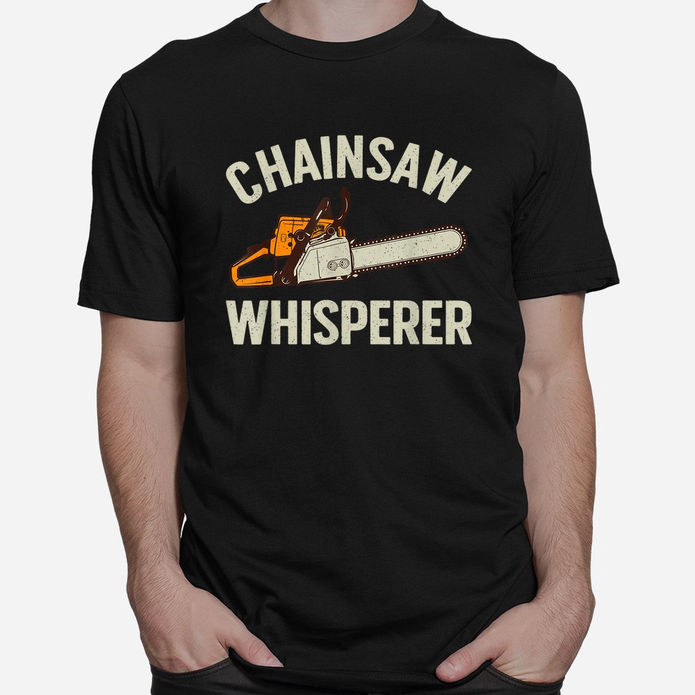 Funny Lumberjack Logger Lumberjack Chainsaw Shirt Funny Lumberjack Logger Lumberjack Chainsaw Shirt
