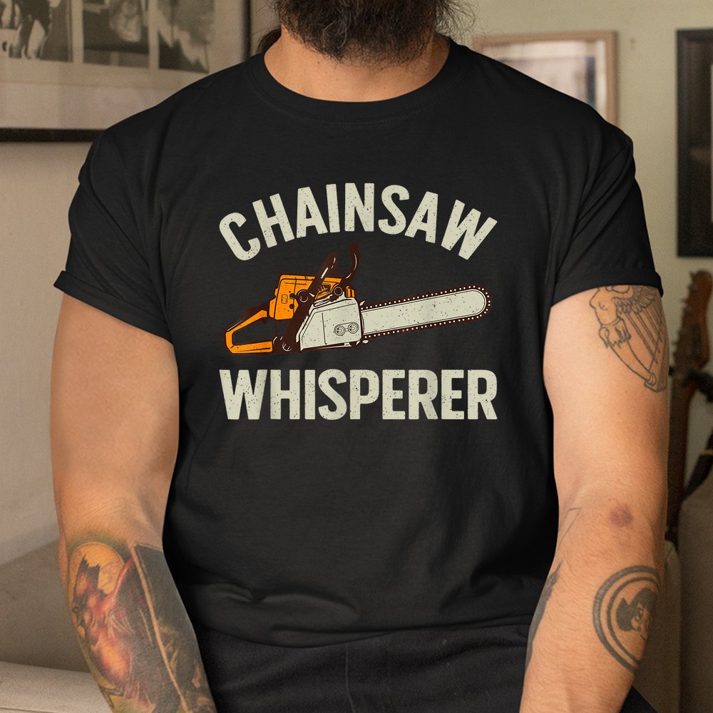 Funny Lumberjack Logger Lumberjack Chainsaw Shirt Funny Lumberjack Logger Lumberjack Chainsaw Shirt