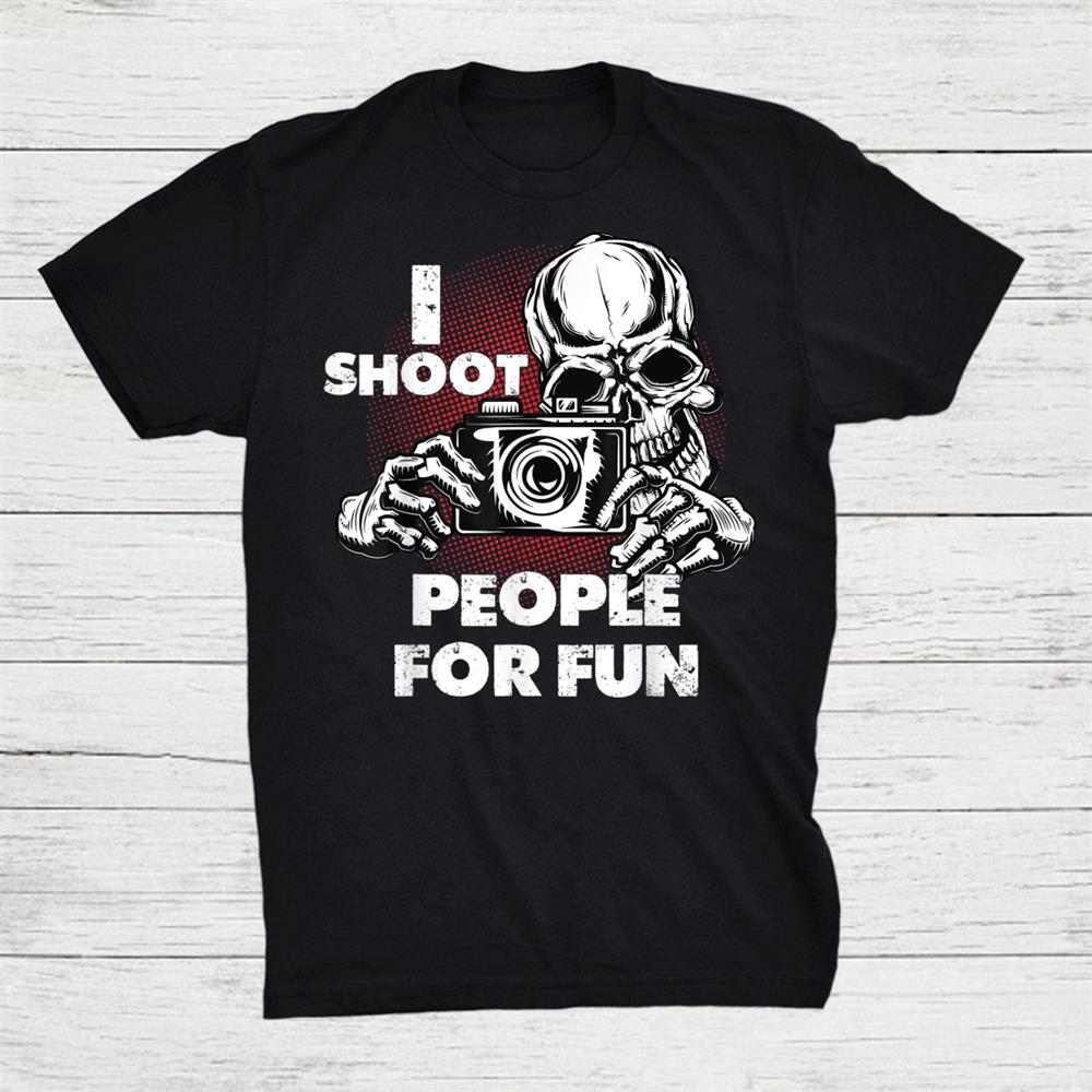 Funny Photography Lover Sarcastic Photographer Shirt Funny Photography Lover Sarcastic Photographer Shirt