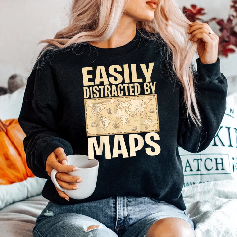 Geography Teacher Easily Distracted By Maps Shirt Geography Teacher Easily Distracted By Maps Shirt