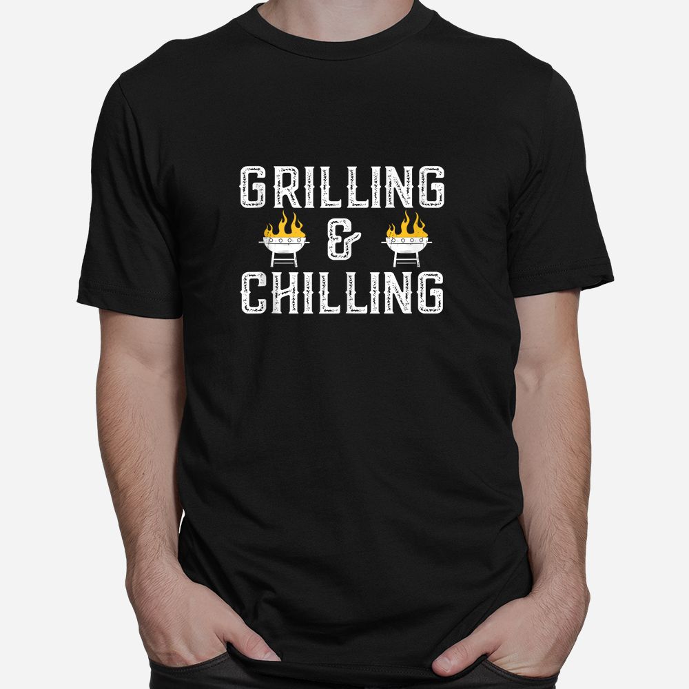 Grilling Chilling Funny Dad Griller BBQ Shirt Grilling Chilling Funny Dad Griller BBQ Shirt