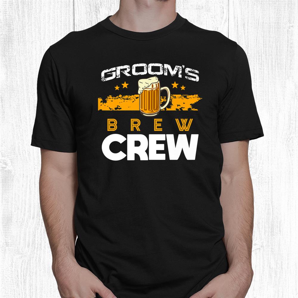 Grooms Brew Crew Groomsmen Beer Team Bachelor Bridal Shower Shirt Grooms Brew Crew Groomsmen Beer Team Bachelor Bridal Shower Shirt