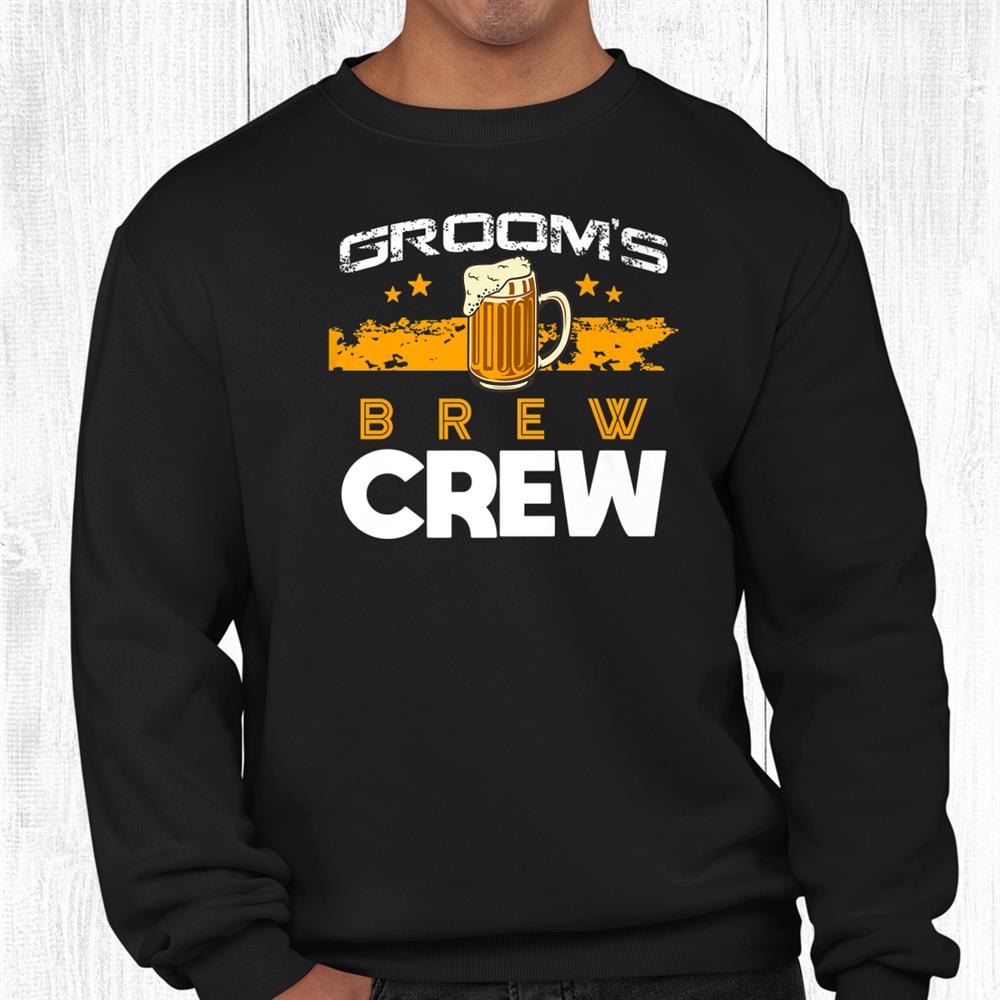 Grooms Brew Crew Groomsmen Beer Team Bachelor Bridal Shower Shirt Grooms Brew Crew Groomsmen Beer Team Bachelor Bridal Shower Shirt