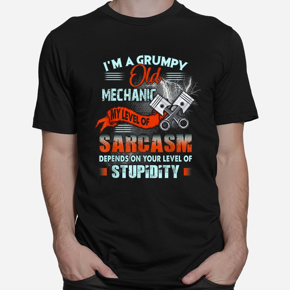 Grumpy Old Mechanic Shirt Grumpy Old Mechanic Shirt