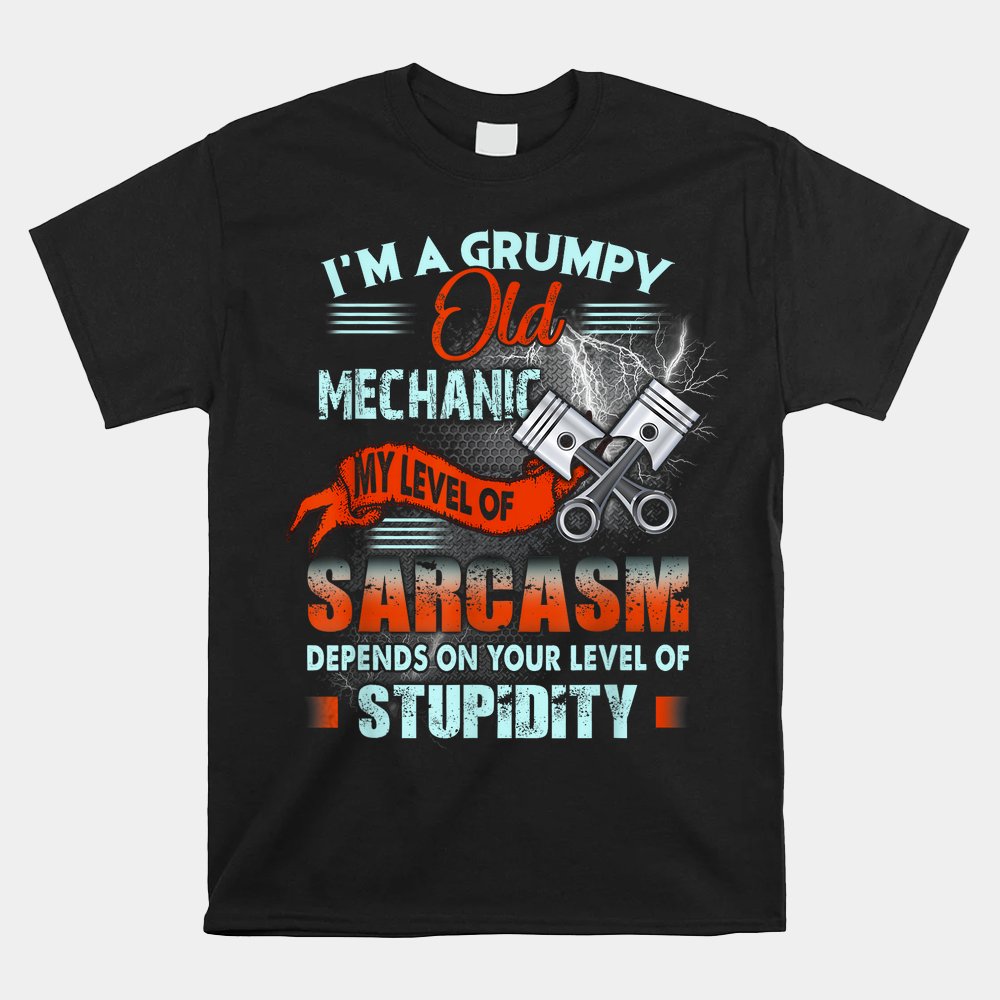 Grumpy Old Mechanic Shirt Grumpy Old Mechanic Shirt