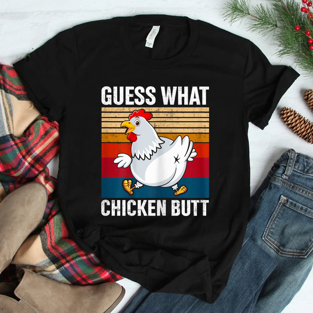 Guess What Chicken Butt Retro Vintage Chicken Farming Farmer Shirt Guess What Chicken Butt Retro Vintage Chicken Farming Farmer Shirt