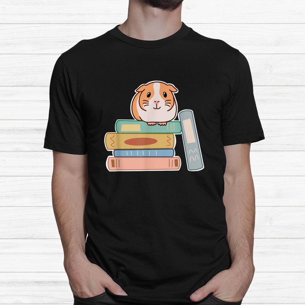 Guinea Pig Sitting On Top Of A Stack Of Books For Reading Shirt Guinea Pig Sitting On Top Of A Stack Of Books For Reading Shirt