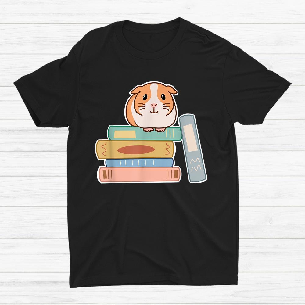 Guinea Pig Sitting On Top Of A Stack Of Books For Reading Shirt Guinea Pig Sitting On Top Of A Stack Of Books For Reading Shirt