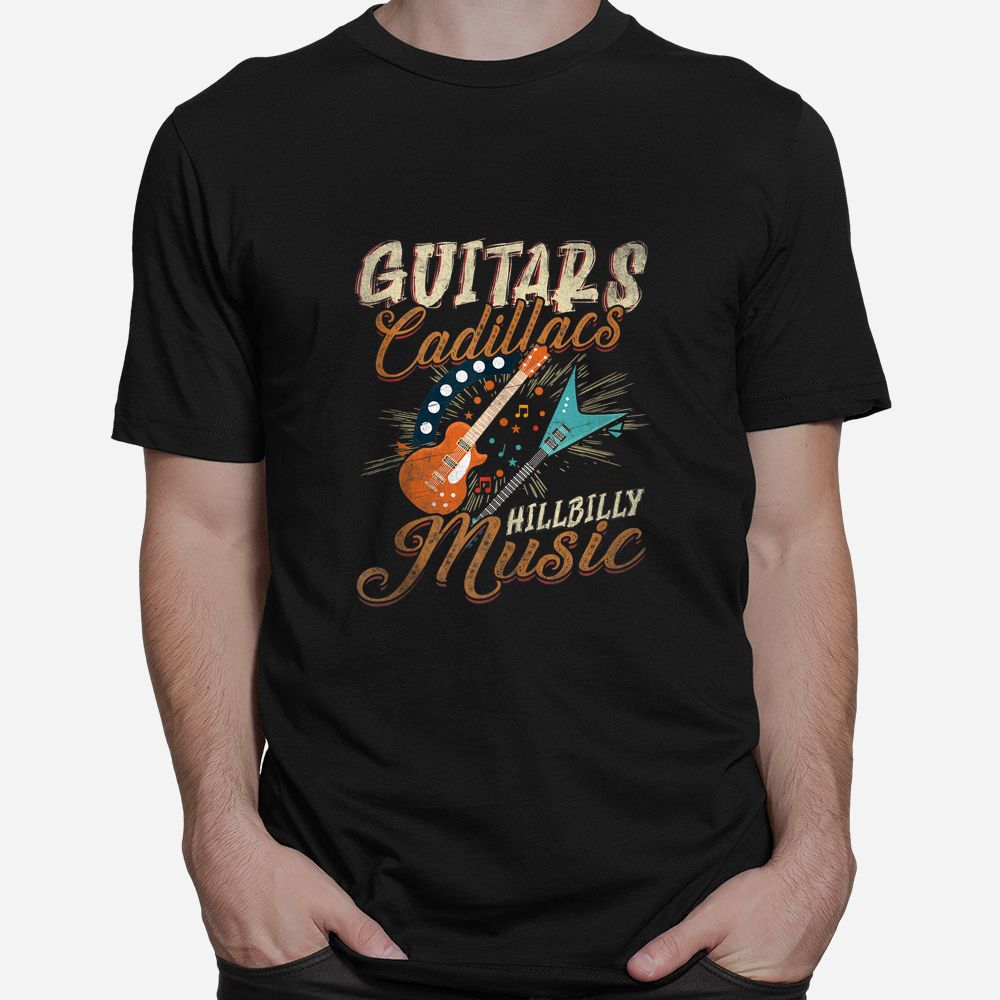 Guitars Cadillacs Hillbilly Music Shirt Guitars Cadillacs Hillbilly Music Shirt