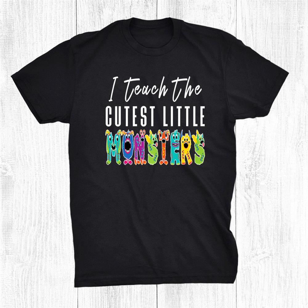 Halloween Teacher I Teach The Cutest Little Monsters Shirt Halloween Teacher I Teach The Cutest Little Monsters Shirt