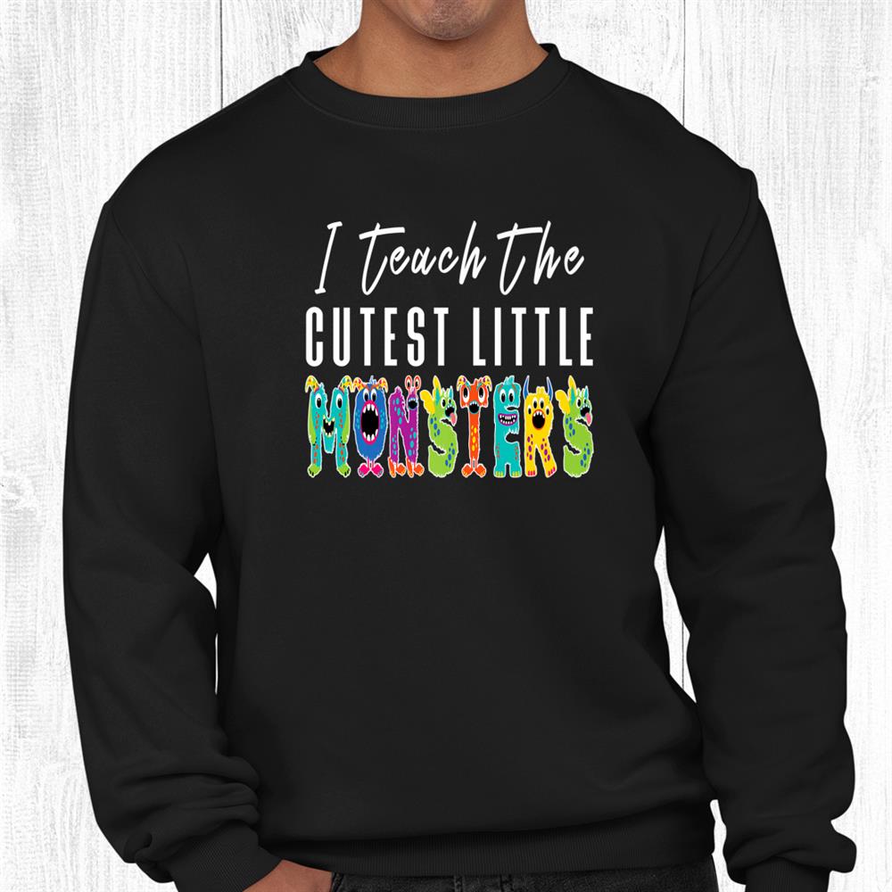 Halloween Teacher I Teach The Cutest Little Monsters Shirt Halloween Teacher I Teach The Cutest Little Monsters Shirt