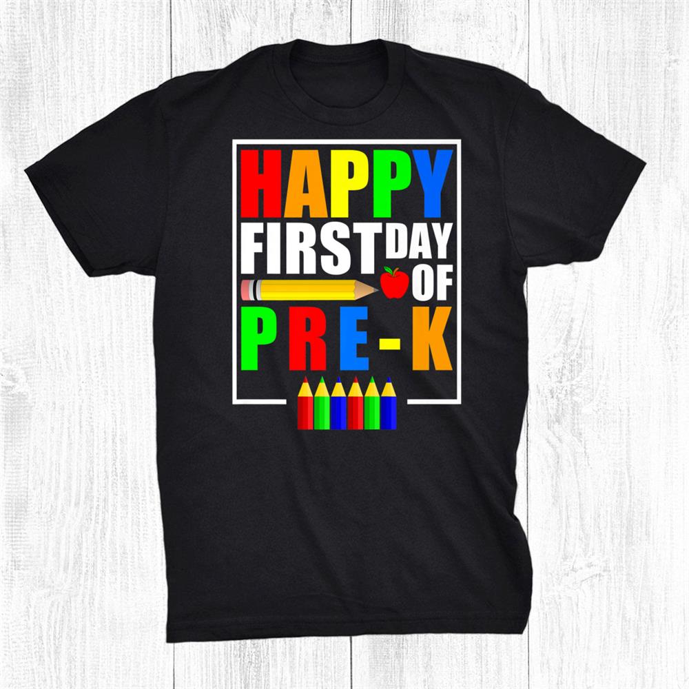 Happy First Day Of Pre K Design 2021 For Teachers Funny Prek Shirt Happy First Day Of Pre K Design 2021 For Teachers Funny Prek Shirt